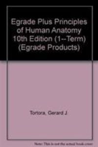 Produktbild: Tortora, G: Egrade Plus Principles of Human Anatomy 10th Edi