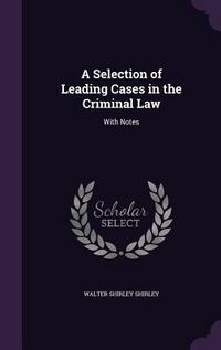 Produktbild: A Selection of Leading Cases in the Criminal Law