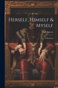 Produktbild: Herself, Himself & Myself: A Romance