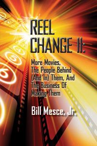 Produktbild: Reel Change Take Two: More Movies, The People Behind (And In) Them, And The Business Of Making Them