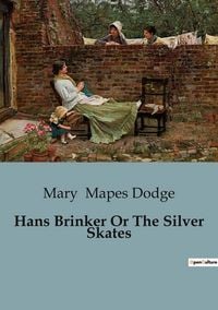Produktbild: Hans Brinker Or The Silver Skates