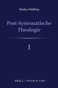 Bild vom Artikel Post-Systematische Theologie I vom Autor Markus Mühling