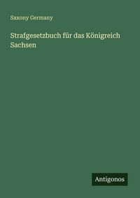 Produktbild: Strafgesetzbuch f&uuml;r das K&ouml;nigreich Sachsen