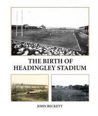 Produktbild: The Birth of Headingley Stadium