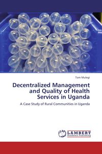 Produktbild: Decentralized Management and Quality of Health Services in Uganda