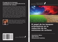 Produktbild: El papel de los bosques eclesi&aacute;sticos en la reducci&oacute;n de las emisiones de carbono