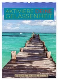 Produktbild: Aktiviere deine Gelassenheit Weisheiten und Zitate (Wandkalender 2026 DIN A2 hoch), CALVENDO Monatskalender