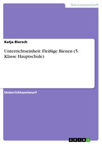 Produktbild: Unterrichtseinheit: Flei&szlig;ige Bienen (5. Klasse Hauptschule)