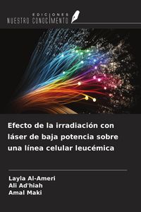 Produktbild: Efecto de la irradiaci&oacute;n con l&aacute;ser de baja potencia sobre una l&iacute;nea celular leuc&eacute;mica