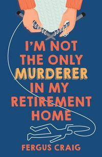 Produktbild: I'm Not the Only Murderer in My Retirement Home