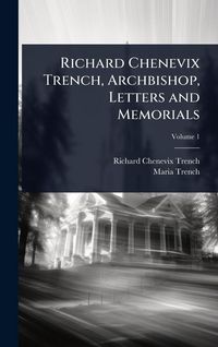 Produktbild: Richard Chenevix Trench, Archbishop, Letters and Memorials