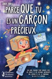 Produktbild: Parce que tu es un gar&ccedil;on pr&eacute;cieux: Un livre magique pour enfants avec des images et des histoires inspirantes sur l'amour de soi, la confiance en soi