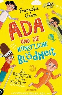 Produktbild: Ada und die K&uuml;nstliche Bl&ouml;dheit - Ein Roboter auf der Flucht
