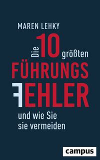 Produktbild: Die 10 gr&ouml;&szlig;ten F&uuml;hrungsfehler und wie Sie sie vermeiden