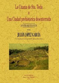 Produktbild: La citania de Santa Tecla o Una ciudad prehist&oacute;rica desenterrada : apuntes arqueol&oacute;gicos