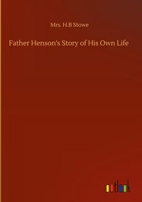 Produktbild: Father Henson's Story of His Own Life