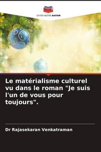 Produktbild: Le mat&eacute;rialisme culturel vu dans le roman "Je suis l'un de vous pour toujours".