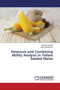 Produktbild: Heterosis and Combining Ability Analysis in Yellow Seeded Maize