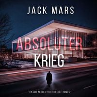 Produktbild: Absoluter Krieg (Ein Jake-Mercer-Politthriller &ndash; Band 12)