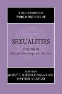 Produktbild: The Cambridge World History of Sexualities: Volume 3, Sites of Knowledge and Practice