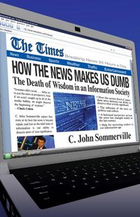 Produktbild: How the News Makes Us Dumb