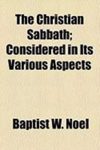 Produktbild: The Christian Sabbath; Considered in Its Various Aspects