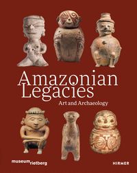 Produktbild: Amazonian Legacies. Art and Archaeology
