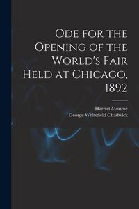Produktbild: Ode for the Opening of the World's Fair Held at Chicago, 1892