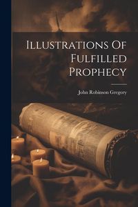 Produktbild: Illustrations Of Fulfilled Prophecy
