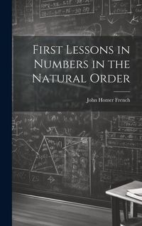 Produktbild: First Lessons in Numbers in the Natural Order