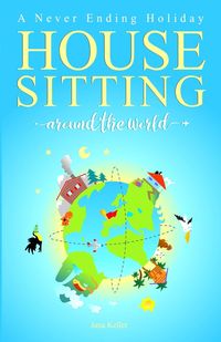 Bild vom Artikel House Sitting Around The World - a Never Ending Holiday vom Autor Jana Keller