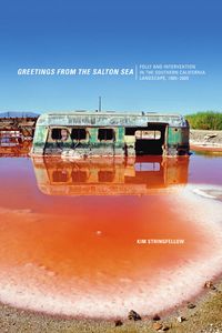 Produktbild: Greetings from the Salton Sea: Folly and Intervention in the Southern California Landscape, 1905-2005