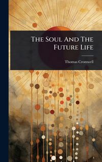 Produktbild: The Soul And The Future Life