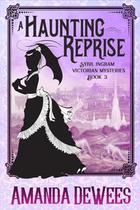 Produktbild: A Haunting Reprise (Sybil Ingram Victorian Mysteries, #3)