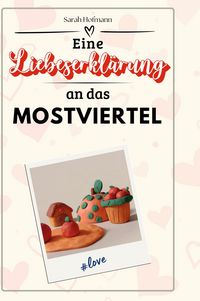 Produktbild: Eine Liebeserkl&auml;rung an das Mostviertel