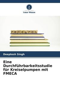 Produktbild: Eine Durchf&uuml;hrbarkeitsstudie f&uuml;r Kreiselpumpen mit FMECA