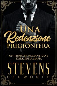 Produktbild: Una Redenzione Prigioniera: Un thriller romantico e dark sulla mafia