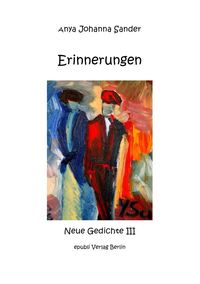 Bild vom Artikel Erinnerungen - Gedichte III + s/w Bilder vom Autor Anya Johanna Sander