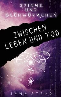 Produktbild: Spinne und Gl&uuml;hw&uuml;rmchen: Romantische und tragische Dystopie