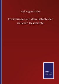 Produktbild: Forschungen auf dem Gebiete der neueren Geschichte