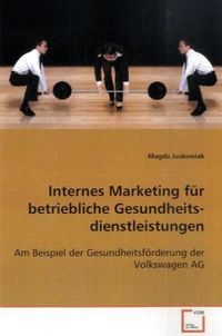 Produktbild: Juskowiak, M: Internes Marketing f&uuml;r betriebliche Gesundheit