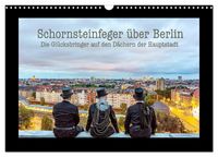 Produktbild: Schornsteinfeger &uuml;ber Berlin - Die Gl&uuml;cksbringer auf den D&auml;chern der Hauptstadt (Wandkalender 2026 DIN A3 quer), CALVENDO Monatskalender