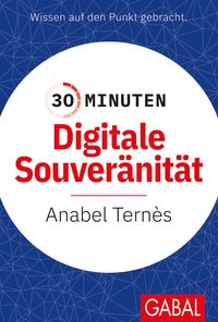 Bild vom Artikel 30 Minuten Digitale Souveränität vom Autor Anabel Ternès