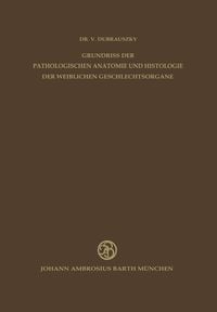 Produktbild: Grundriss der Pathologischen Anatomie und Histologie der Weiblichen Geschlechtsorgane