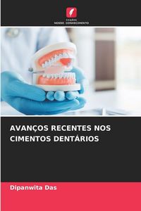 Produktbild: Avan&ccedil;os Recentes Nos Cimentos Dent&aacute;rios