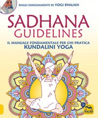 Produktbild: Sadhana guidelines. Il manuale fondamentale per chi pratica Kundalini yoga