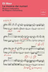 Produktbild: La musica dai numeri. Musica e matematica, da Pitagora a Schoenberg