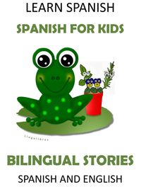 Produktbild: Learn Spanish - Spanish for Kids. Bilingual Stories in Spanish and English