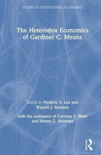 Produktbild: Lee, L: The Heterodox Economics of Gardiner C. Means