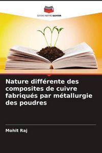 Produktbild: Nature diff&eacute;rente des composites de cuivre fabriqu&eacute;s par m&eacute;tallurgie des poudres